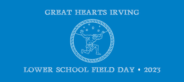 Field Day 2023 Homepage Slide - Great Hearts Irving, Serving Grades K-12